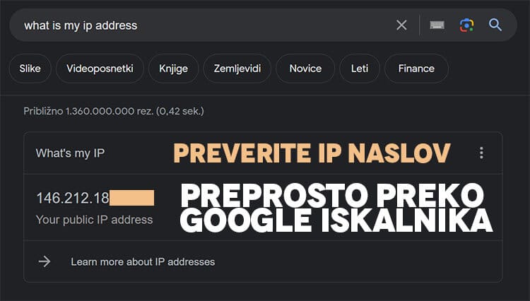 Preveri moj ip naslov preko google z kljucno besedo what is my ip address